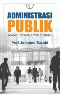 Image of Administrasi Publik : telaah Teoretis dan Empiris