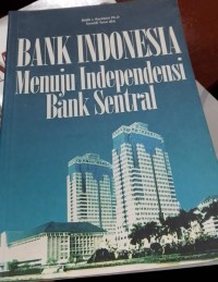 BANK INDONESIA MENUJU INDEPENDENSI BANK SENTRAL