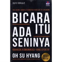 Image of Bicara Ada Itu Seninya:Rahasia Komunikasi Yang EFEKTIF