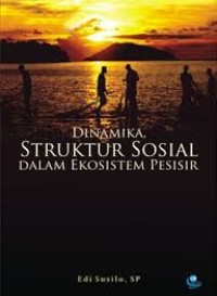 Dinamika Struktur Sosial dalam Ekosistem Pesisir