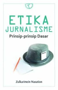 Etika Jurnalisme: Prinsip-Prinsip Dasar