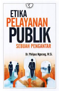 Etika pelayanan Publik : Sebuah Pengantar