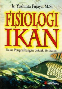 Fisiologi Ikan : Dasar Perkembangan Teknik Perikanan