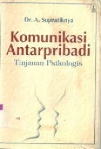 Komunikasi Antarpribadi : Tinjauan Psikologi