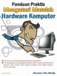 Image of Panduan Praktis Mengatasi Masalah Hardware Komputer