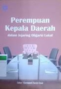 Perempuan Kepala Daerah dalam jejaring Oligarki Lokal