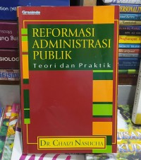 Image of Reformasi Administrasi Publik : Teori dan Praktek