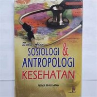 Sosiologi & Antrapologi Kesehatan