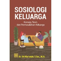Sosiologi Keluarga : Konsep teori dan permasalahan keluarga