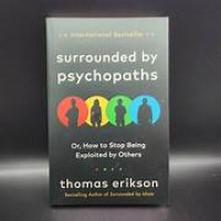 Surrounded by psychopaths