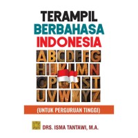 TERAMPIL BERBAHASA INDONESIA (Untuk Perguruan Tinggi)