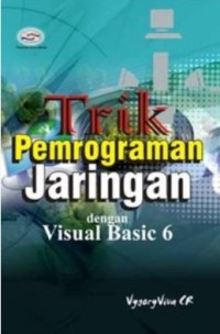 Image of Trik Pemograman Jaringan dengan VISUAL BASIC 6