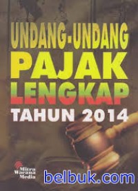 UNDUNG-UNDANG PAJAK LENGKAP TAHUN 2014